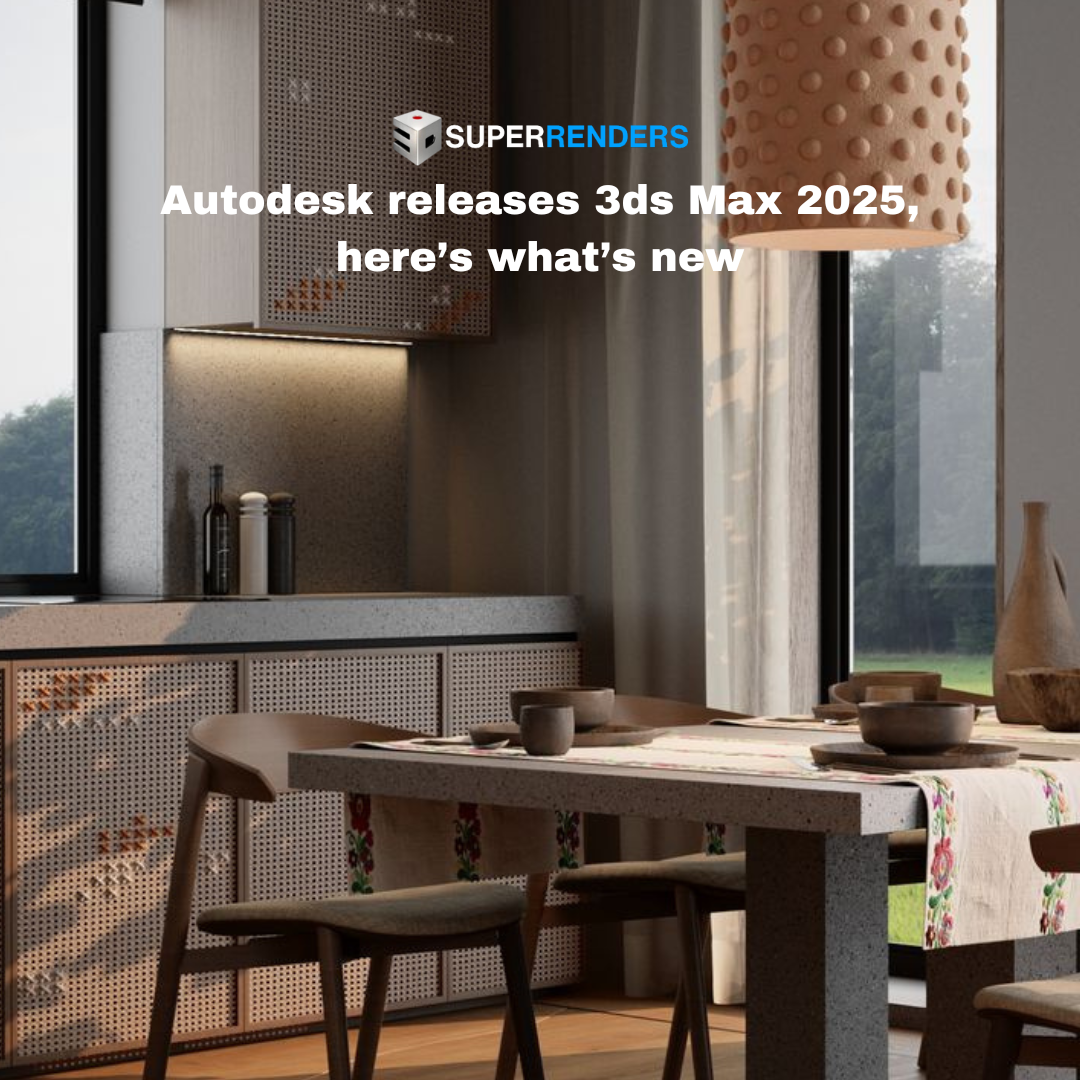 Autodesk releases 3ds Max 2025, here’s what’s new