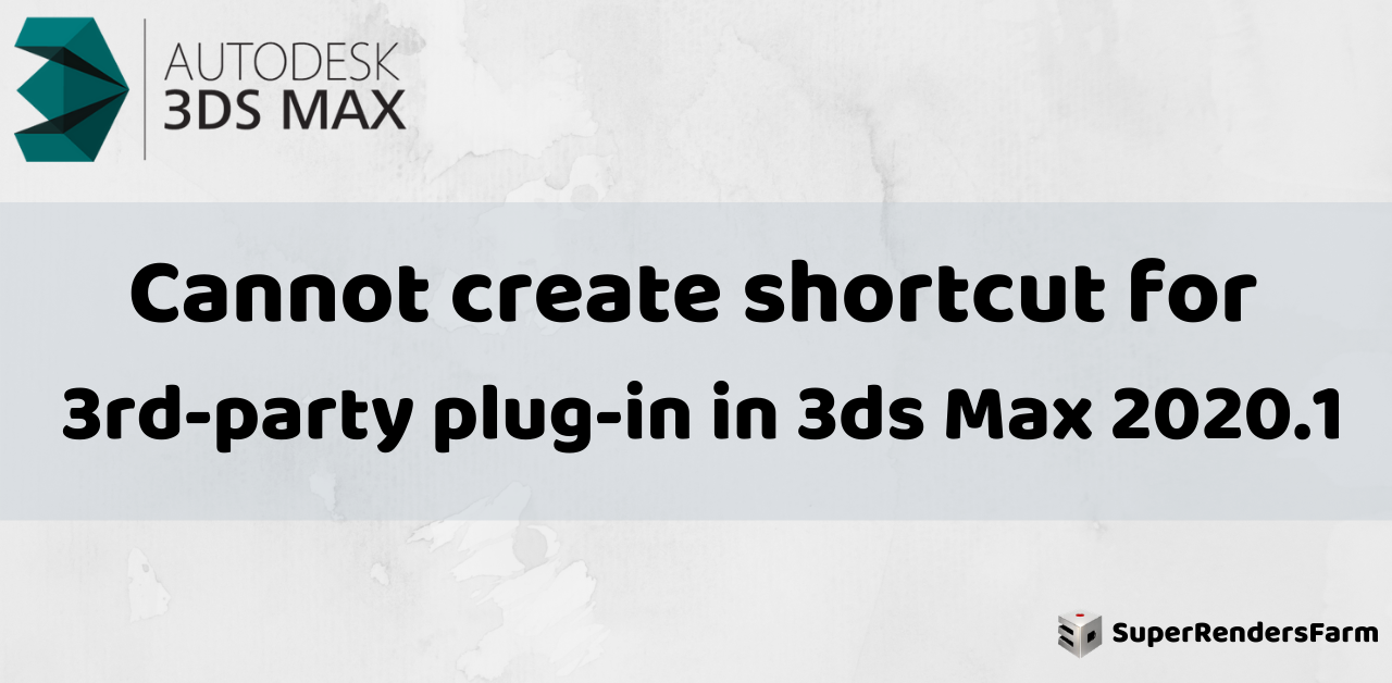 Cannot create shortcut for 3rd-party plug-in in 3ds Max 2020.1