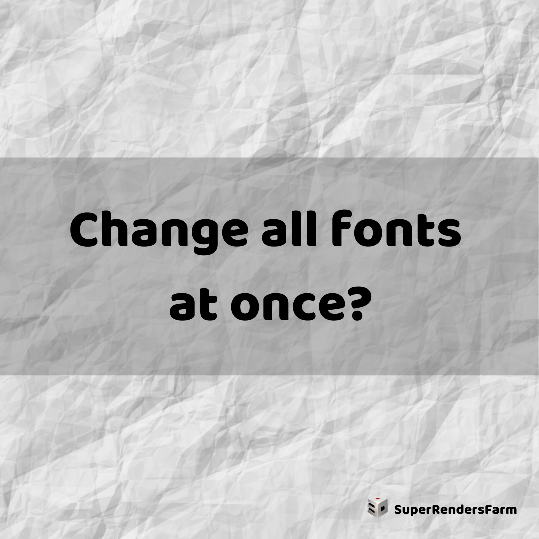 Change all fonts at once?