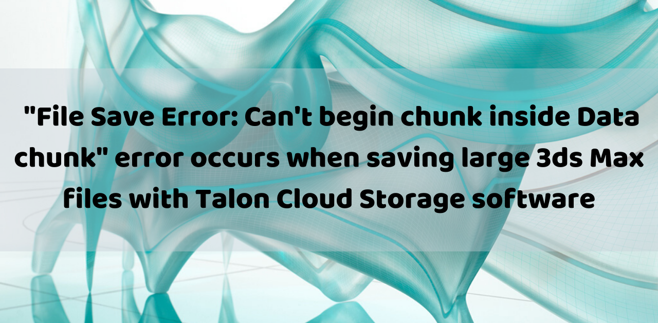 Error: “File Save Error: Can’t begin chunk inside Data chunk”