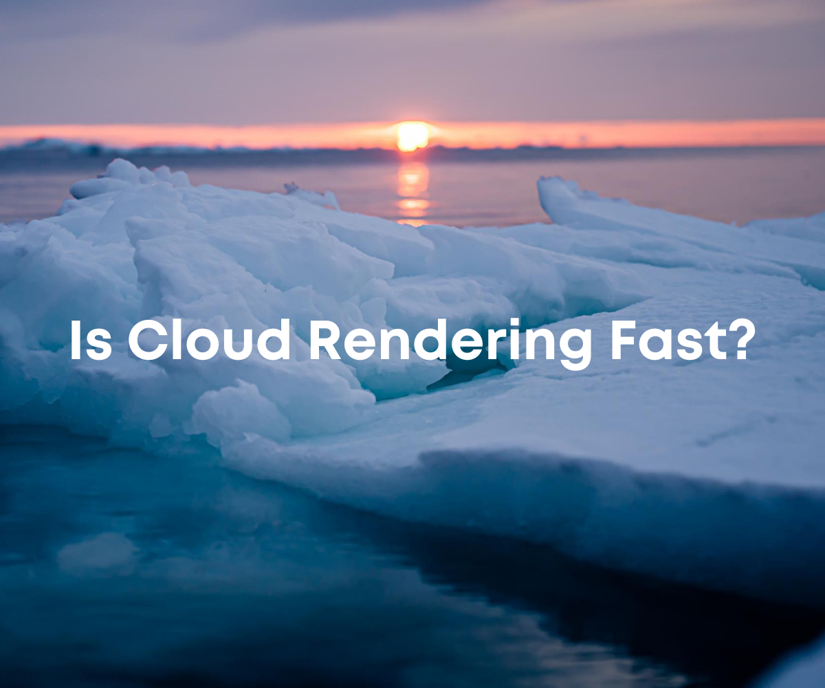 How fast is Cloud Rendering?