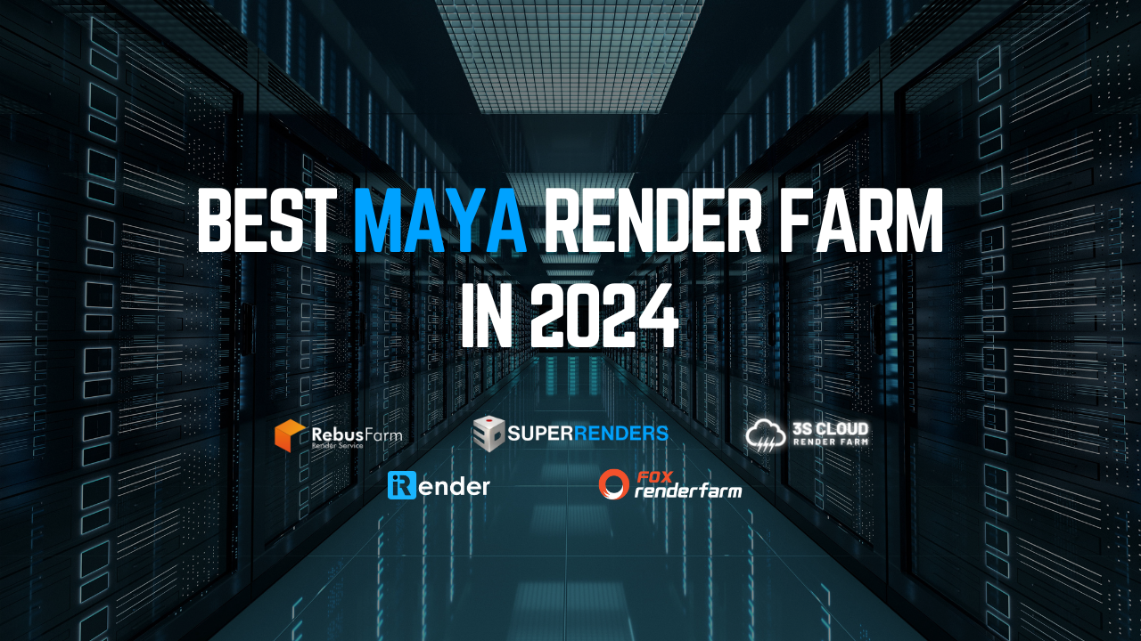Best Maya Render Farm in 2024