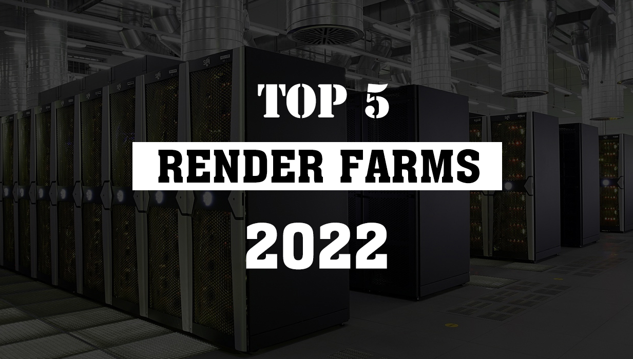 Top 5 Render Farms Services in 2022