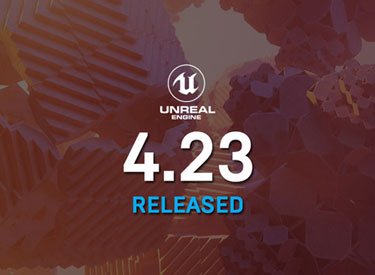 Unreal 4.23 released