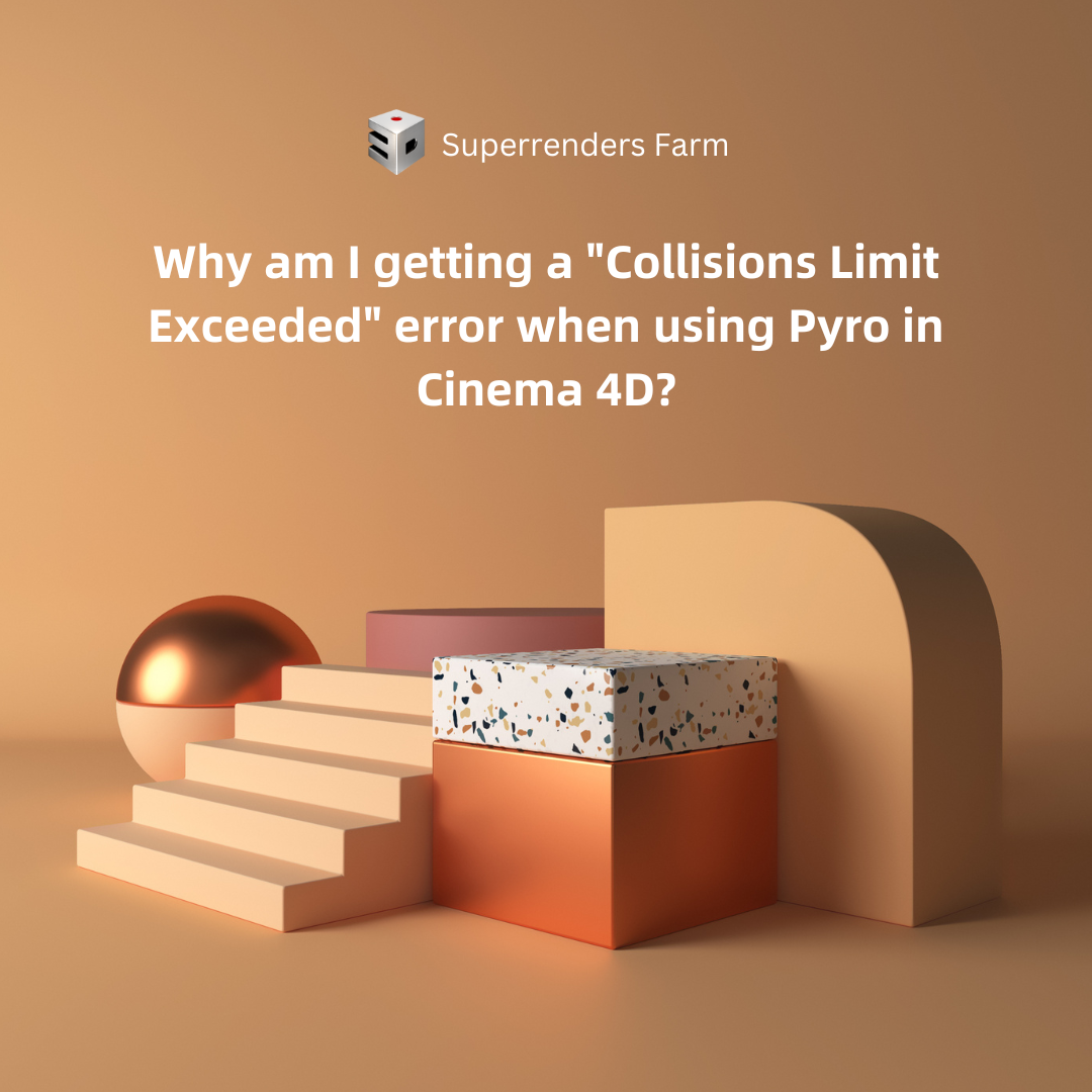 Why am I getting a “Collisions Limit Exceeded” error when using Pyro in Cinema 4D?
